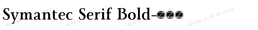 Symantec Serif Bold字体转换 Symantec Serif Bold字体转换